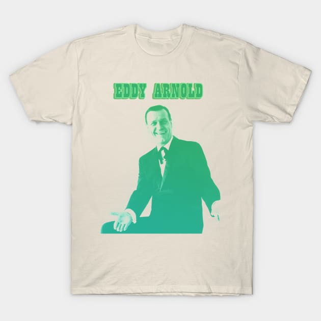 eddy arnold//green solid style, T-Shirt by Loreatees